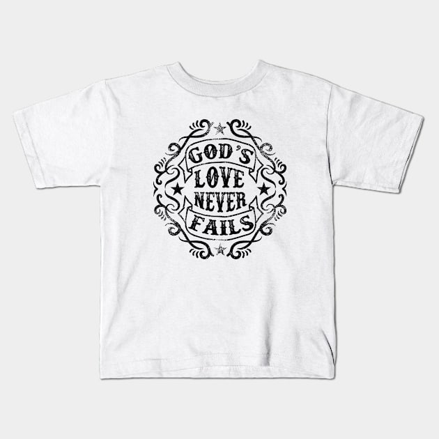 God's Love Never Fails Christian Shirts and Hoodies Kids T-Shirt by ChristianLifeApparel